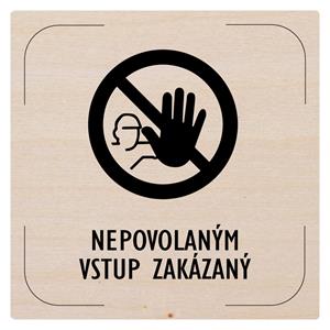 Cedulka na dveře - Nepovolaným vstup zakázán - piktogram, dřevěná tabulka, 80 x 80 mm