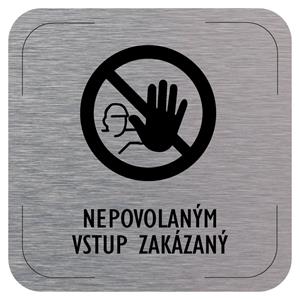 Cedulka na dveře - Nepovolaným vstup zakázán - piktogram, hliníková tabulka, 80 x 80 mm