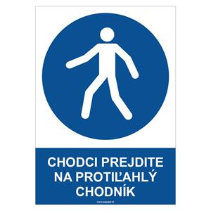 Chodci, prejdite na protiľahlý chodník - bezpečnostná tabuľka, plast 2 mm - A4