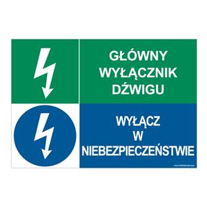 GŁÓNY WYŁĄĆZNIK DŹWIGU - WYŁĄCZ W NIEBEZPIECZEŃSTWIE, ZNAK ŁĄCZONY, płyta PVC 1 mm, 297x210 mm