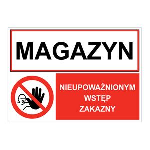 MAGAZYN - NIEUPOWAŻNIONYM WSTĘP ZAKAZNY, ZNAK ŁĄCZONY, naklejka 297 x 210 mm