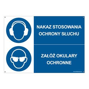 NAKAZ STOSOWANIA OCHRONY SŁUCHU - ZAŁÓŻ OKULARY OCHRONNE, ZNAK ŁĄCZONY, płyta PVC 2 mm z dziurkami, 210x148 mm