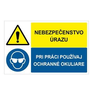 Nebezpečenstvo úrazu-Pri práci používaj ochranné okuliare, kombinácia,plast 1mm,95x60mm