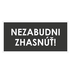 Nezabudni zhasnúť!, šedá, plast 1mm,190x90mm