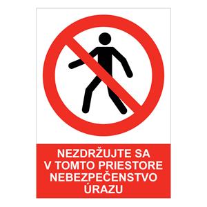 Nezdržujte sa v tomto priestore – nebezpečenstvo úrazu - bezpečnostná tabuľka , plast A4, 2 mm