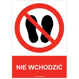 NIE WCHODZIĆ - znak BHP, płyta PVC A4, 2 mm