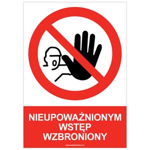 NIEUPOWAŻNIONYM WSTĘP WZBRONIONY - znak BHP, naklejka A5