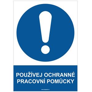 POUŽÍVEJ OCHRANNÉ PRACOVNÍ POMŮCKY - bezpečnostní tabulka, plast A5, 0,5 mm