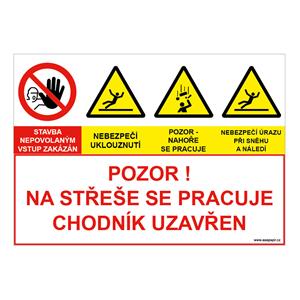 POZOR NA STŘEŠE SE PRACUJE CHODNÍK UZAVŘEN, KOMBINACE, plast 2 mm, A5