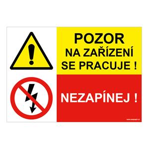 POZOR NA ZAŘÍZENÍ SE PRACUJE - NEZAPÍNEJ, KOMBINACE, plast 2 mm s dírkami A4