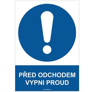 PŘED ODCHODEM VYPNI PROUD - bezpečnostní tabulka, samolepka A4