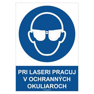 Pri laseri pracuj v ochranných okuliaroch - bezpečnostná tabuľka, plast 0,5 mm - A4