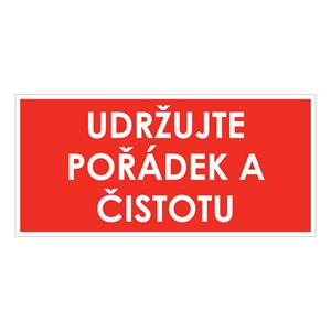 UDRŽUJTE POŘÁDEK A ČISTOTU, červená, plast 2 mm 190x90 mm