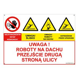 UWAGA! ROBOTY NA DACHU. PRZEJŚCIE DRUGĄ STRONĄ ULICY, ZNAK ŁĄCZONY, płyta PVC 2 mm z dziurkami, 210x148 mm