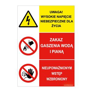 UWAGA! WYSOKIE NAPIĘCIE...- ZAKAZ GASZENIA WODĄ I PIANĄ - NIEUPOWAŻNIONYM WSTĘP…, naklejka 148x210 mm