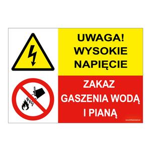 UWAGA! WYSOKIE NAPIĘCIE... - ZAKAZ GASZENIA WODĄ I PIANĄ, ZNAK ŁĄCZONY, naklejka 297x210 mm