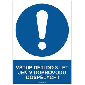 VSTUP DĚTÍ DO 3 LET JEN V DOPROVODU DOSPĚLÝCH! - bezpečnostní tabulka, plast A4, 2 mm