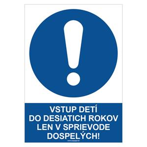 Vstup detí do desiatich rokov len v sprievode dospelých! - bezpečnostná tabuľka, samolepka A4