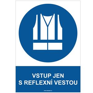 VSTUP JEN S REFLEXNÍ VESTOU - bezpečnostní tabulka, plast A4, 0,5 mm