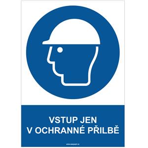 VSTUP JEN V OCHRANNÉ PŘILBĚ - bezpečnostní tabulka, plast A4, 0,5 mm