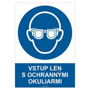 Vstup len s ochrannými okuliarmi - bezpečnostná tabuľka, plast 2 mm - A4