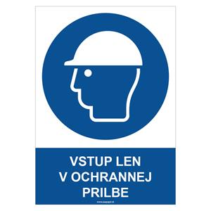 Vstup len v ochrannej prilbe- bezpečnostná tabuľka, plast 0,5 mm - A4