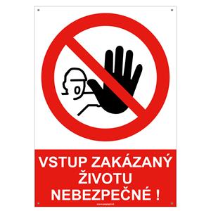 Vstup zakázaný – životu nebezpečné! - bezpečnostná tabuľka s dierkami, plast A4, 2 mm