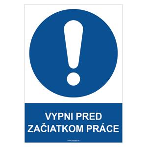 Vypni pred začiatkom práce - bezpečnostná tabuľka, plast 0,5 mm - A4