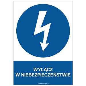 WYŁĄCZ W NIEBEZPIECZEŃSTWIE - znak BHP, naklejka A4