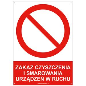 ZAKAZ CZYSZCZENIA I SMAROWANIA URZĄDZEŃ W RUCHU - znak BHP z dziurkami, płyta PVC A5, 2 mm