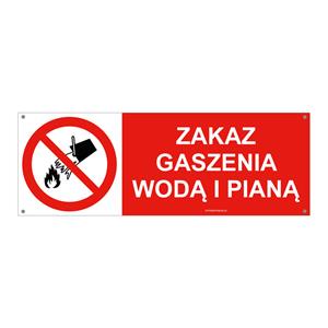 ZAKAZ GASZENIA WODĄ I PIANĄ, płyta PVC 2 mm 105x37 mm