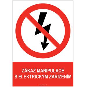 ZÁKAZ MANIPULACE S ELEKTRICKÝM ZAŘÍZENÍM - bezpečnostní tabulka, plast A5, 0,5 mm