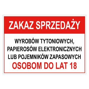 Zakaz sprzedaży w. tytoniowych, papierosów el. lub poj. zap. os. do lat 18 - znak BHP, naklejka A5