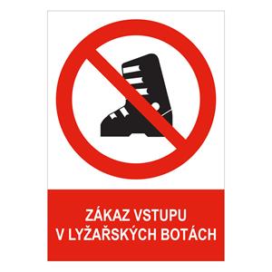 ZÁKAZ VSTUPU V LYŽAŘSKÝCH BOTÁCH - bezpečnostní tabulka, plast A4, 2 mm