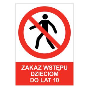 ZAKAZ WSTĘPU DZIECIOM DO LAT 10 - znak BHP, naklejka A5