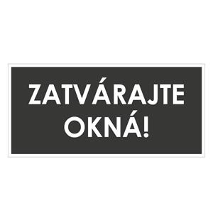 Zatvárajte okná!, šedá, plast 2mm,190x90mm